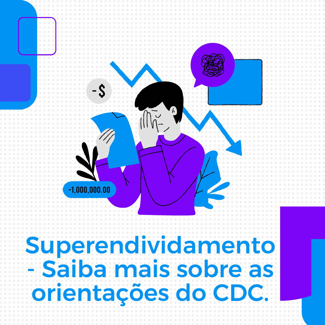 Superendividamento e o CDC: Entenda as Novas Medidas de Proteção ao Consumidor